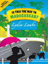 Is This the Way to Madagascar? (eBook)
